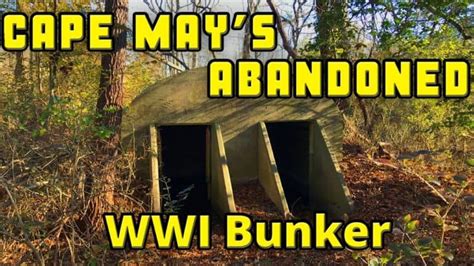 Cape Mays Abandoned Wwi Bunker Wildwood Video Archive