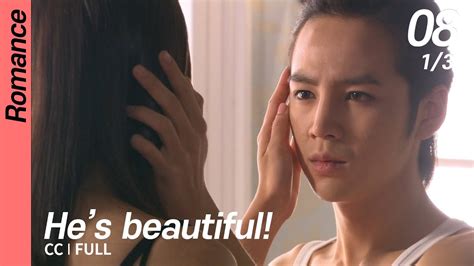 Ccfull Hes Beautiful Ep08 13 미남이시네요 Youtube