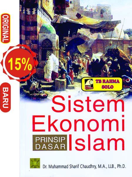 Jual Sistem Ekonomi Islam Prinsip Dasar Muhammad Sharif Chaudhry Di