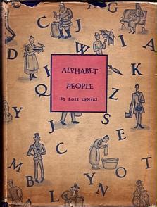 As the alphabet people, we're a group of human beings made up of every letter in the alphabet, as well as the syllables and spaces in between. Alphabet People by Lois Lenski