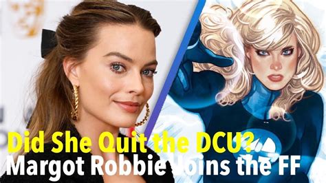 Margot Robbie Quits Dc Offered The Role Of Susan Storm In The Mcu Youtube
