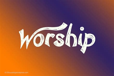 What Do You Worship Does God Exist Today