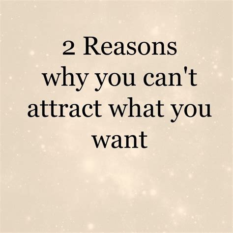 The 2 Biggest Reasons Why You Cant Attract What You Want Law Of Attraction Law Of Attraction