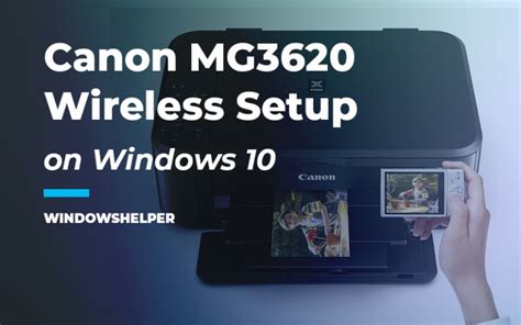 Canon Pixma Mg3620 Wireless Setup Guide Windowshelper