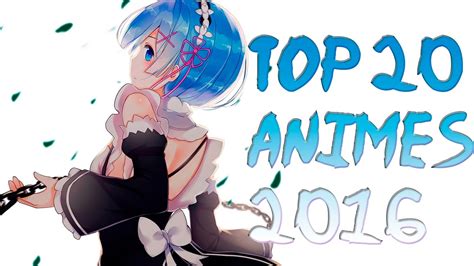 Top 20 Animes 2016 Youtube