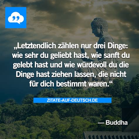Die beliebtesten sprüche und zitate von buddha verweile nicht in der vergangenheit, träume nicht von der zukunft. Liebe Sprüche Buddha - Zitate