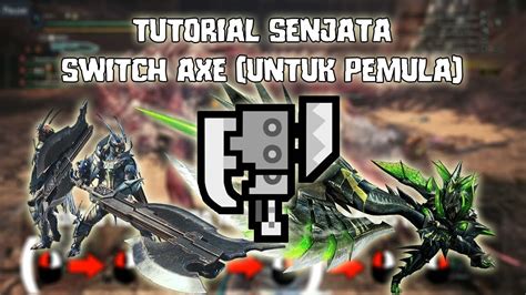 This is a true challenge, that requires knowledge of her moveset, as well as knowledge of your weapon and the special mechanics of the fight. MHW Indonesia PC - Switch Axe Guide (for newbie) - YouTube