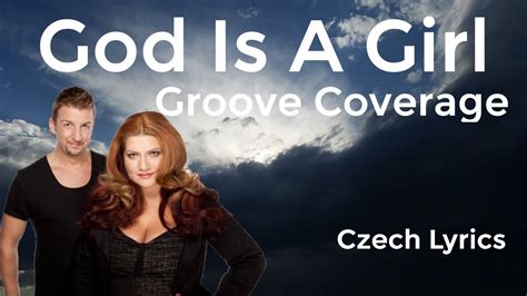 Groove Coverage God Is A Girl Czech Lyrics Youtube