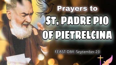 Prayers To St Padre Pio Feast Day September 23 Youtube