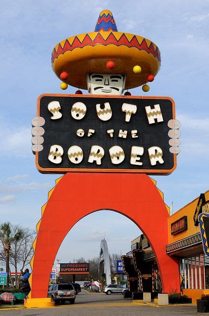 South Of The Border Sign Roadside Attractions South Of The Border
