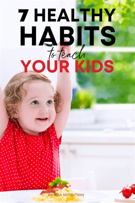 7 Healthy Habits To Teach Your Kids Randa Nutrition