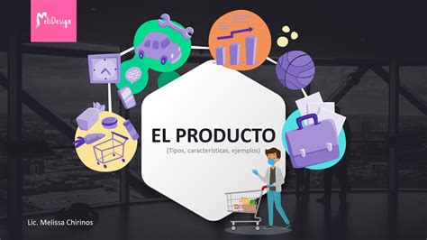 El Producto Clasificación Tipos Y Ejemplos Youtube