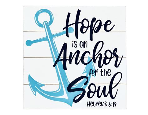 Hope Anchors The Soul Sign Hebrews 619 Hope Sign Encpuraging