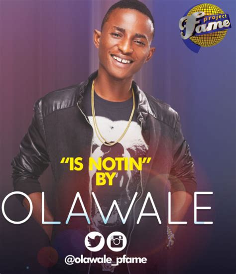 Mtn Project Fame Winner Olawale Debuts New Single Is Notin Produced By