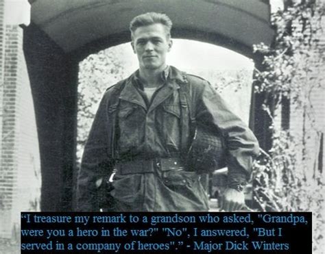 I Served In A Company Of Heroes Maj Richard Winters Ret [500x392] Quotesporn
