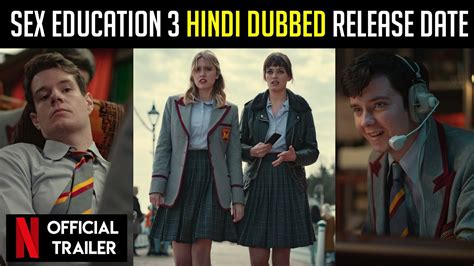 Sex Education Season 3 Release Date India Sex Education Season 3 Netflix Trailer Sex