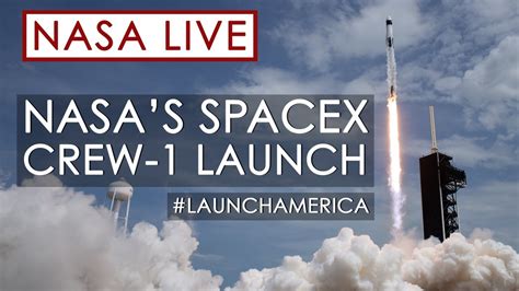 Watch The Launch Of Nasas Spacex Crew 1 Mission To The International