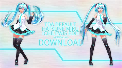 Tda Default Hatsune Miku Edit Ver110 Dl By Ichilewis On Deviantart