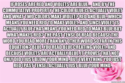 The rose is red, the violet's blue, the honey's sweet, and so are you. Mean roses are red violets are blue Poems