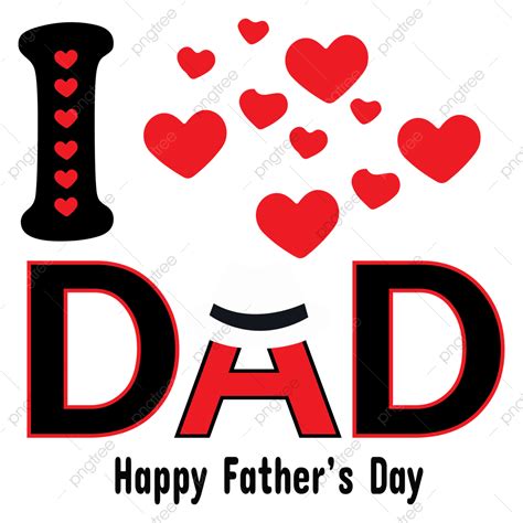 fathers day dad vector design images i love dad happy father s day father festive font png