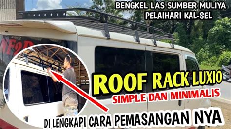 Roof Rack Mobil Luxio Di Lengkapi Cara Pemasngan Bengkel Las