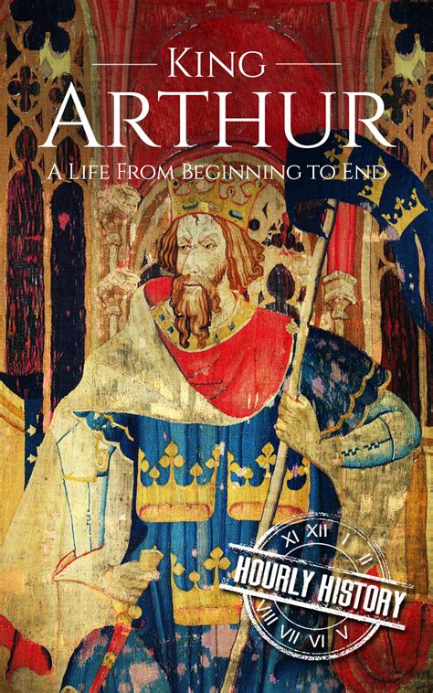 King Arthur Biography And Facts 1 Source Of History Books