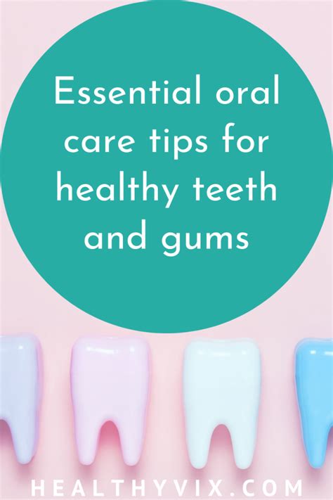 Essential Oral Care Tips For Healthy Teeth And Gums Healthy Vix