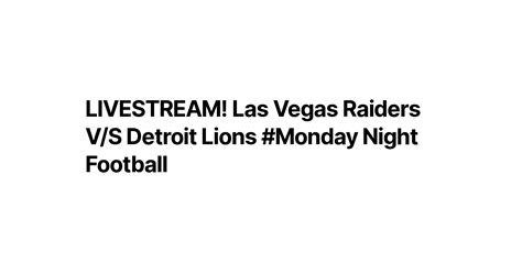 Livestream Las Vegas Raiders️ Vs Detroit Lions Monday Night Football