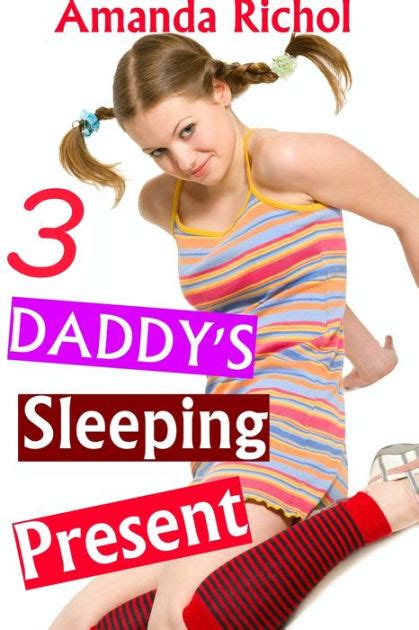 Daddy S Sleeping Present Daddy Erotica Sleep Sex Stories Impregnation By Amanda Richol