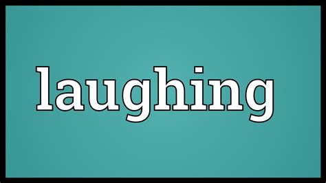Laughing Meaning Youtube