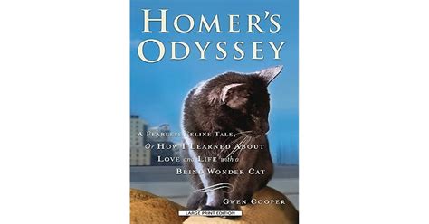 homer s odyssey a fearless feline tale or how i learned about love and life with a blind