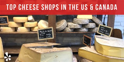 Top Cheese Shops In The Us And Canada 2019 Yelp Official Blog