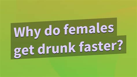 why do females get drunk faster youtube