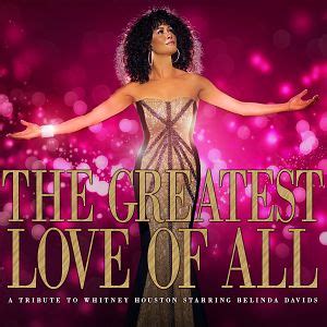 Give them a sense of pride to make it easier. THE GREATEST LOVE OF ALL - A TRIBUTE TO WHITNEY HOUSTON ...