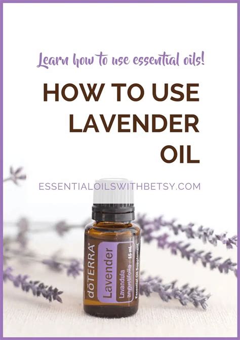 Ways To Use Doterra Lavender Essential Oil Essential Oils With Betsy