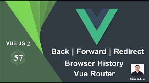 Browser History Back Forward Redirect Vue Routers Vue Js Vue Js Youtube