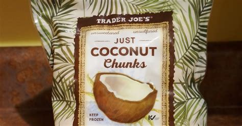 Exploring Trader Joe S Trader Joe S Just Coconut Chunks