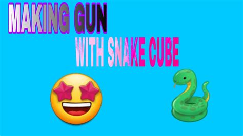 Making Gun With Snake Cube Youtube