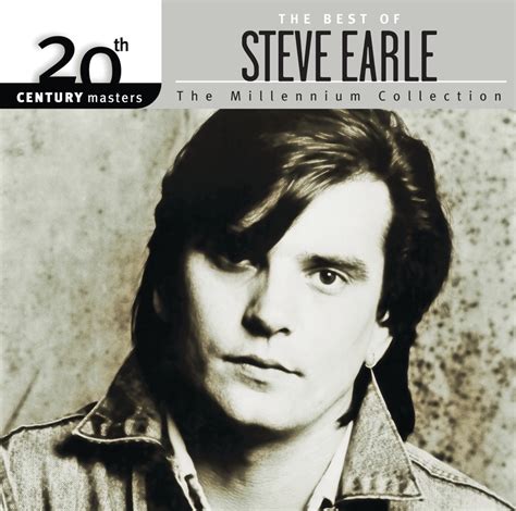 Steve Earle 20th Century Masters The Millennium Collection The