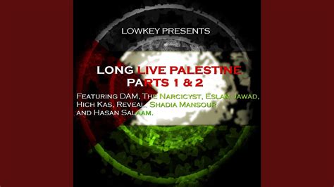 Long Live Palestine Part 2 Feat Dam The Narcicyst Eslam Jawad Hich