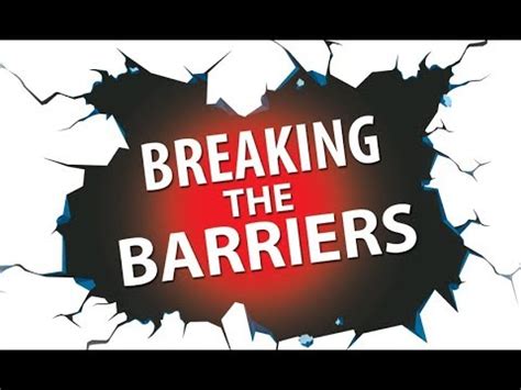 Breaking The Barriers YouTube