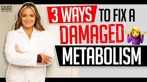3 Ways To Fix A Damaged Metabolism │ Gauge Girl Training Youtube