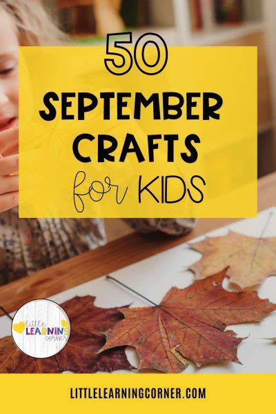 50 Easy September Crafts For Kids Little Learning Corner