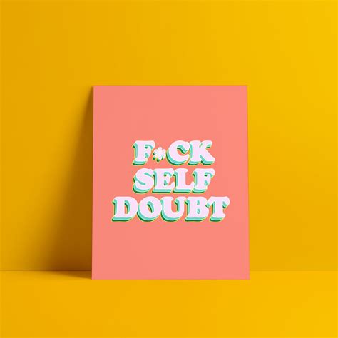 Fck Self Doubt Art Print Perfect T Or A Unique Piece Etsy