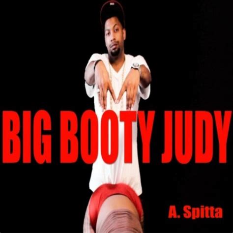 Play Big Booty Judy By A Spitta On Amazon Music