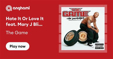 The Game Hate It Or Love It Feat Mary J Blige And 50 Cent Play On Anghami