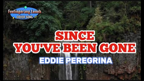 since you ve been gone eddie peregrina cover song youtube