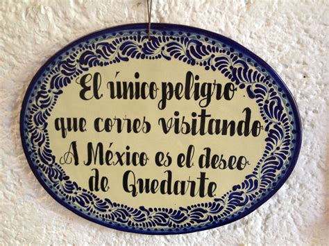 Mexican Quote Dont Forget To Visit Mexico Mexican Quotes Visit