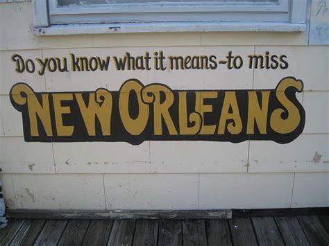 Do You Know What It Means To Miss New Orleans Shawn Rossi Flickr