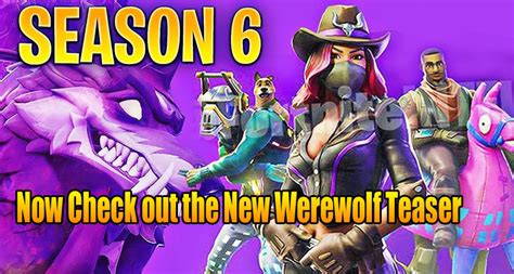 Fortnite Season 6 Now You Can Check Out The New Werewolf Teaser